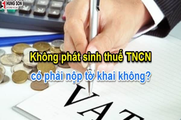 Doanh nghiệp không phát sinh khấu trừ thuế TNCN có cần kê khai và nộp tờ khai thuế TNCN không?